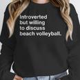 Introverted But Willing To Discuss Beach Volleyball Unisex Sweatshirt
