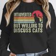 Introverted But Willing To Discuss Cats Kitten Pet Lover Unisex Sweatshirt