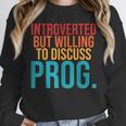 Introverted But Willing To Discuss Prog Rock Music Lover Unisex Sweatshirt