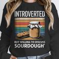 Introverted But Willing To Discuss Sourdough Vintage Baking Unisex Sweatshirt
