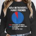 How Introverts Make Friends Sayings For Introverts Unisex Sweatshirt How Introverts Make Friends Sayings For Introverts Unisex Sweatshirt