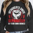 Introverts Unite Separately In Your Own Homes Saying Unisex Sweatshirt Introverts Unite Separately In Your Own Homes Saying Unisex Sweatshirt