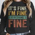 It's Fine I'm Fine Everything Is Fine Meme Introvert Sarcasm Unisex Sweatshirt It's Fine I'm Fine Everything Is Fine Meme Introvert Sarcasm Unisex Sweatshirt