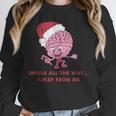 Jingle All The Way Away From Me This Christmas For Introvert Unisex Sweatshirt Jingle All The Way Away From Me This Christmas For Introvert Unisex Sweatshirt