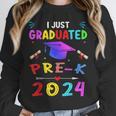 I Just Graduated Pre k Graduation 2024 Pre-Kindergarten Unisex Sweatshirt