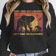More Than Just A Memory Let's Save The Elephants Day Animal Unisex Sweatshirt More Than Just A Memory Let's Save The Elephants Day Animal Unisex Sweatshirt