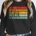 Just Pretend I Am Not Here Sarcastic Introvert Life Unisex Sweatshirt Just Pretend I Am Not Here Sarcastic Introvert Life Unisex Sweatshirt
