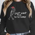 I Just Want To Go Ho Ho Home Christmas Introvert Unisex Sweatshirt