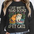 I Just Want To Read Books And Pet Cats Introvert Unisex Sweatshirt I Just Want To Read Books And Pet Cats Introvert Unisex Sweatshirt