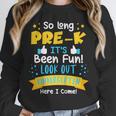 Kids So Long Pre-K Graduation 2025 School Kindergarten Here Come Unisex Sweatshirt