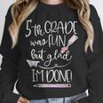 Last Day Of School 5th Grade 2018 Graduation Shirt Tee Unisex Sweatshirt
