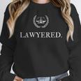 Lawyer Shirt LAWYERED Law Student Graduation Unisex Sweatshirt