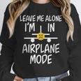 Leave Me Alone I’m In Airplane Mode Grumpy Introvert Unisex Sweatshirt Leave Me Alone I’m In Airplane Mode Grumpy Introvert Unisex Sweatshirt
