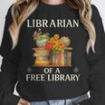 Librarian Of a Free Library Floral Book Lover Unisex Sweatshirt