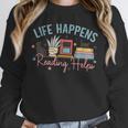 Life Happens Reading Helps Loves To Read Books Cats Unisex Sweatshirt