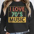 I Love 70's Music Retro Style Nostalgia Vibe 1970 70's Party Unisex Sweatshirt