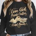 Love God Drink Coffee Read Books Christian Tee Unisex Sweatshirt