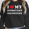 I Love My Introvert Daughters Heart My Introvert Daughters Unisex Sweatshirt I Love My Introvert Daughters Heart My Introvert Daughters Unisex Sweatshirt