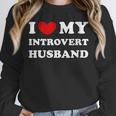 I Love My Introvert Husband I Heart My Introvert Husband Unisex Sweatshirt I Love My Introvert Husband I Heart My Introvert Husband Unisex Sweatshirt