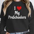 I Love My PreSchool Students Teachers Educators Graduation Unisex Sweatshirt