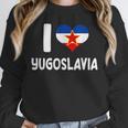I Love Yugoslavia Proud Yugoslav Nostalgia Saying Unisex Sweatshirt I Love Yugoslavia Proud Yugoslav Nostalgia Saying Unisex Sweatshirt