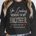 In Loving Memory Of My Brother Gone But Never Forgotten Unisex Sweatshirt In Loving Memory Of My Brother Gone But Never Forgotten Unisex Sweatshirt