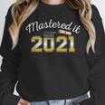 Master's Degree 2021 Graduate Mastered It Graduation Unisex Sweatshirt