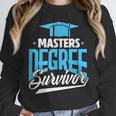 Master's Degree Graduation Masters Degree Survivor Unisex Sweatshirt