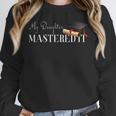 Masters Graduation My Daughter Mastered It T-Shirt Unisex Sweatshirt