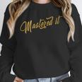 Masters Graduation Mastered It Cute Shirt Unisex Sweatshirt