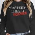 Master's Thesis Defense Tshirt Defended Graduation Unisex Sweatshirt