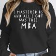 MBA GraduateShirt For Graduation Congrats Grad Unisex Sweatshirt