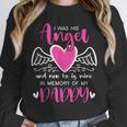 Memory Of My Daddy I Was Her Angel Now She Is Mine Heaven Unisex Sweatshirt Memory Of My Daddy I Was Her Angel Now She Is Mine Heaven Unisex Sweatshirt