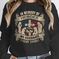 IN MEMORY OF HEROES WE CELEBRATE THEIR SPIRIT Unisex Sweatshirt IN MEMORY OF HEROES WE CELEBRATE THEIR SPIRIT Unisex Sweatshirt
