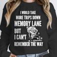 Memory Lane Trips Can't Remember Way Forgetful Grandma Drive Unisex Sweatshirt Memory Lane Trips Can't Remember Way Forgetful Grandma Drive Unisex Sweatshirt