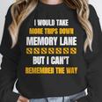 Memory Lane Trips Can't Remember Way Forgetful Old People Unisex Sweatshirt Memory Lane Trips Can't Remember Way Forgetful Old People Unisex Sweatshirt
