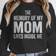 The Memory Of My Mom Lives Inside Me Unisex Sweatshirt