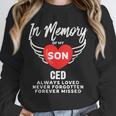In Memory Of Son Ced Customized Personalized Memorial Unisex Sweatshirt In Memory Of Son Ced Customized Personalized Memorial Unisex Sweatshirt