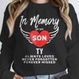 In Memory Of Son Ty Customized Personalized Memorial Unisex Sweatshirt In Memory Of Son Ty Customized Personalized Memorial Unisex Sweatshirt