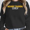 Memory Training Coach Coaching Trainer Teacher For Men Women Unisex Sweatshirt Memory Training Coach Coaching Trainer Teacher For Men Women Unisex Sweatshirt