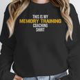 This Is My Memory Training Coaching Unisex Sweatshirt