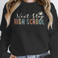 Middle School Graduation Next Stop High School Unisex Sweatshirt