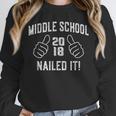 Middle School Graduation Shirt Nailed It 2018 Him Her Unisex Sweatshirt