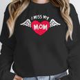 I MISS MY MOM Loving Memory Mother Unisex Sweatshirt I MISS MY MOM Loving Memory Mother Unisex Sweatshirt