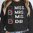 Miss Mrs Ms Dr Check Doctoral Student Bye PhD Graduation Unisex Sweatshirt