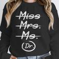 Miss Mrs Ms Dr PhD Graduation Doctorate Graduation Unisex Sweatshirt