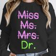 MIss Ms Mrs Dr Graduation Phd Pink And Green Class 2021 Unisex Sweatshirt