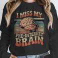I Miss My Pre-Internet Brain Digital Nostalgia Retro Unisex Sweatshirt I Miss My Pre-Internet Brain Digital Nostalgia Retro Unisex Sweatshirt