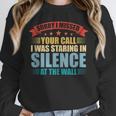 I Missed Your Call i Was Staring In Silence Introvert Unisex Sweatshirt I Missed Your Call i Was Staring In Silence Introvert Unisex Sweatshirt