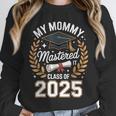 My Mommy Mastered It Class Of 2025 Masters Graduation Outfit Unisex Sweatshirt
